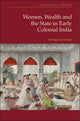 Women, Wealth and the State in Early Colonial India
