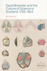 David Brewster and the Culture of Science in Scotland, 1793–1843