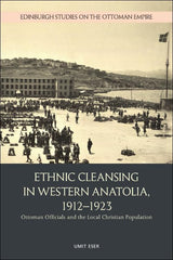 Ethnic Cleansing in Western Anatolia, 1912–1923