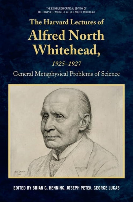 The Harvard Lectures of Alfred North Whitehead, 1925 - 1927