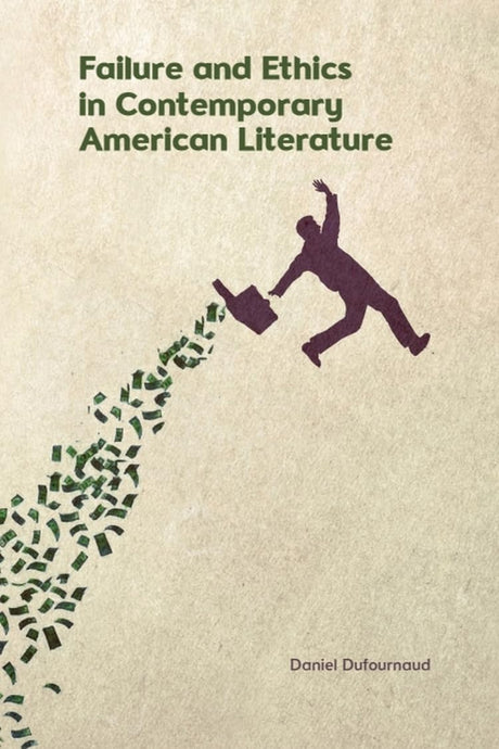 Failure and Ethics in Contemporary American Literature