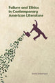 Failure and Ethics in Contemporary American Literature
