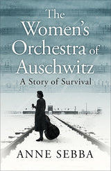 The Women’s Orchestra of Auschwitz