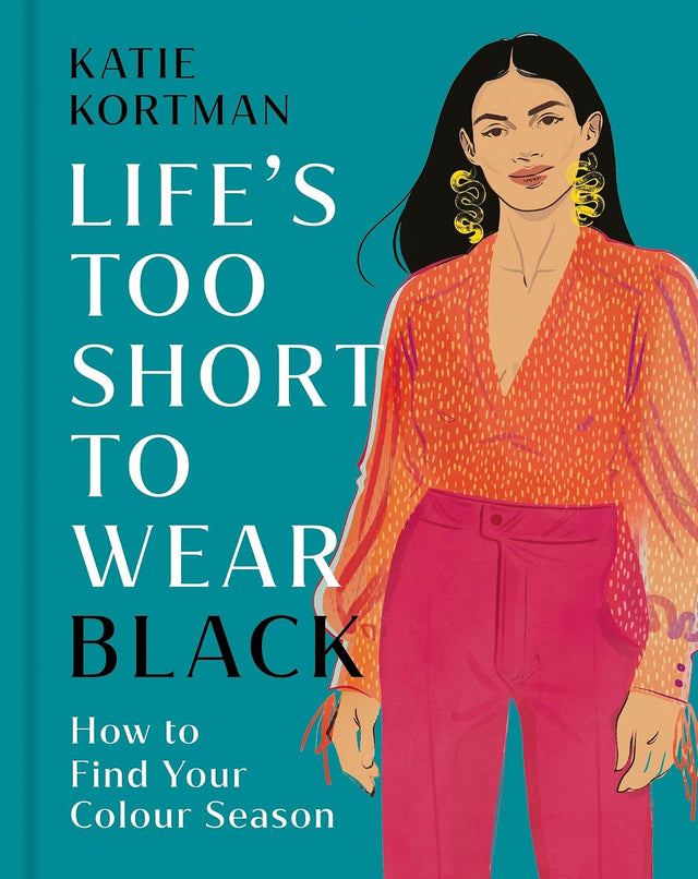 Life's Too Short to Wear Black