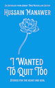 I Wanted to Quit Too