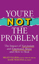 You’re Not the Problem