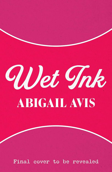 Wet Ink