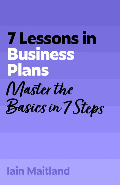 7 Lessons in Business Plans