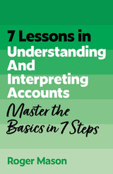 7 Lessons in Understanding and Interpreting Accounts