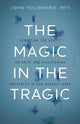 The Magic in the Tragic