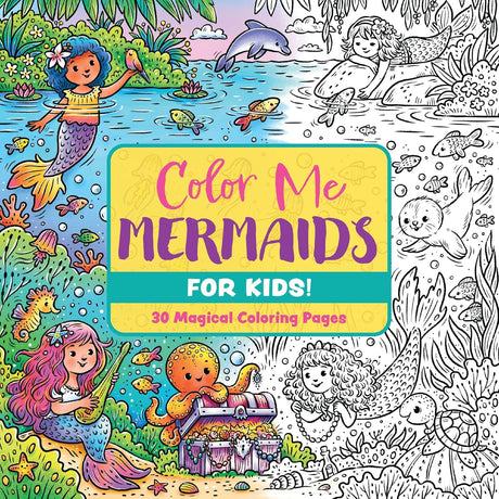 Color Me Mermaids (for Kids!)