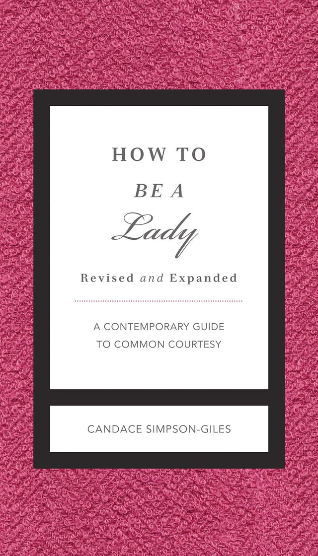 How to Be a Lady Revised and   Expanded