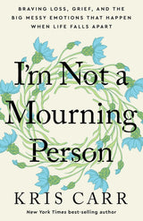 I'm Not A Mourning Person