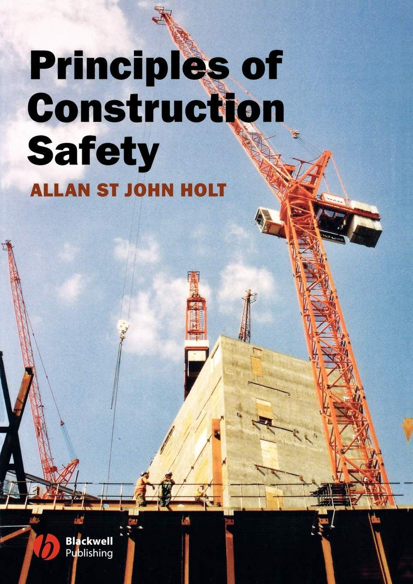 Principles of Construction Safety by Allan St John Holt – Book Hero