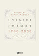 Theatre in Theory 1900-2000