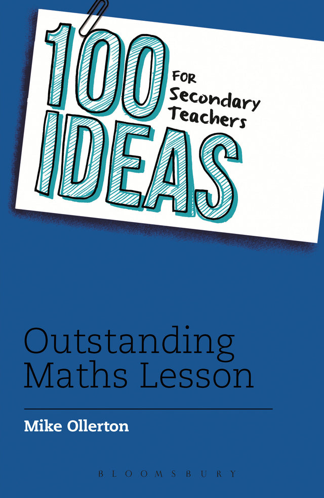 100 Ideas for Secondary Teachers: Outstanding Mathematics Lessons