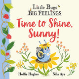 Little Bugs Big Feelings: Time to Shine, Sunny