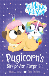 The Magic Pet Shop Stories: Pugicorn's Sleepover Surprise