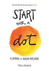 Start with a Dot (Guided Journal): A Journal for Making Your Mark