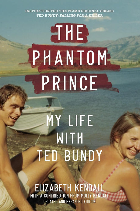 The Phantom Prince: My Life with Ted Bundy, Updated and Expanded Edition