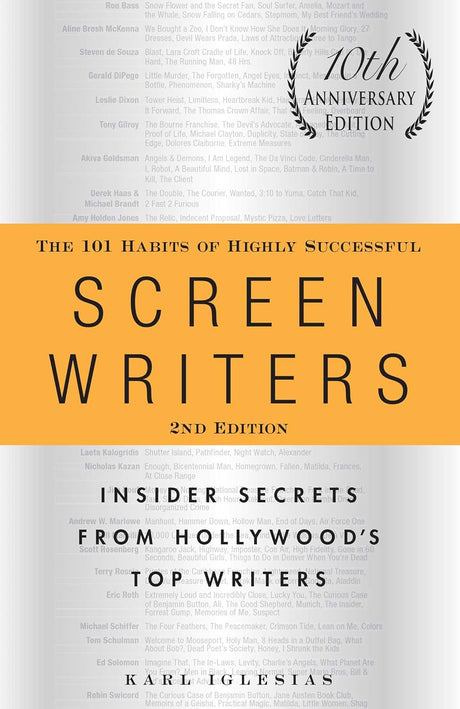 The 101 Habits of Highly Successful Screenwriters, 10th Anniversary Edition