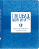 I'm Dead, Now What? Planner