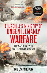 Churchill's Ministry of Ungentlemanly Warfare