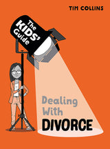 The Kids' Guide: Dealing with Divorce