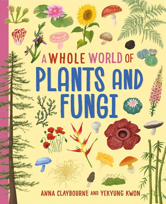 A Whole World of...: Plants and Fungi