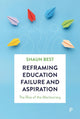 Reframing Education Failure and Aspiration