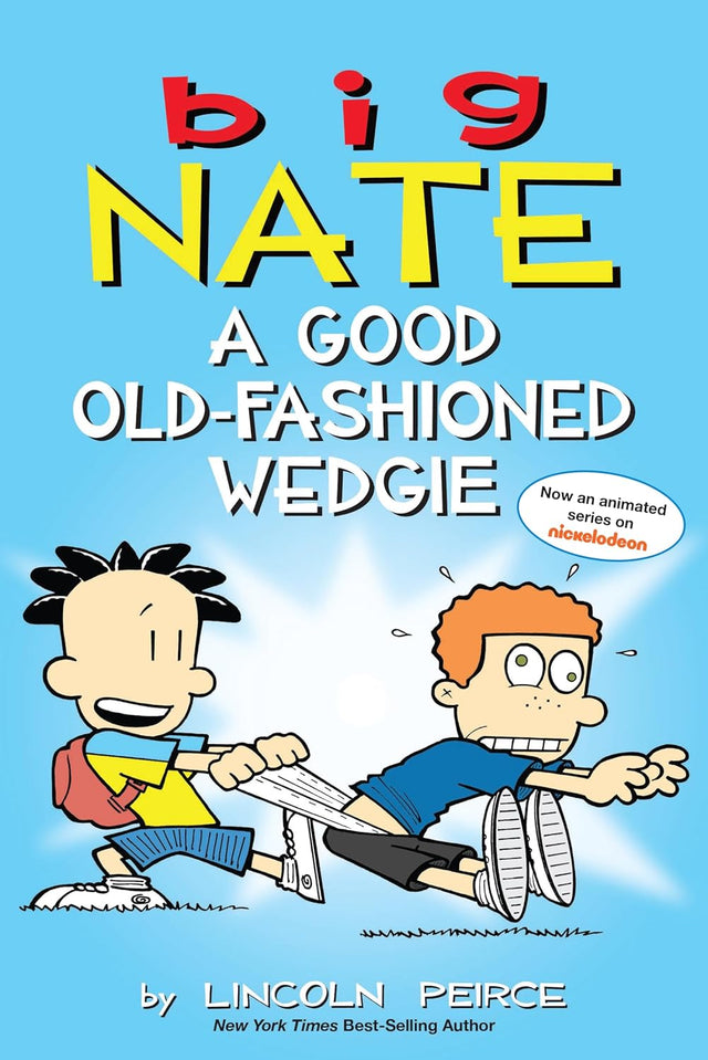 Big Nate: A Good Old-Fashioned Wedgie