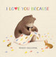 I Love You Because