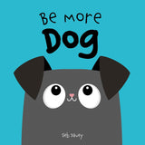 Be More Dog