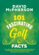 101 Fascinating Golf Facts