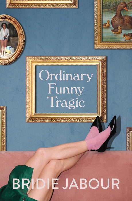Ordinary Funny Tragic: The hilarious new novel from the author of Trivial Grievances