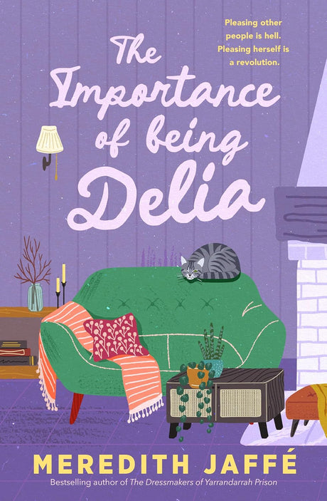 The Importance of Being Delia: A charming story of friendship, secrets and resilience, for readers of Sophie Green, Joanna Nell and Liane Moriarty