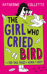 The Girl Who Cried Bird (The Too-Tall Tales of Alma T. Best, #2)