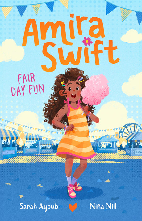 Fair Day Fun (Amira Swift, #2): A charming and fresh new illustrated series that will inspire younger readers to embrace their true selves, from a bestselling Australian author