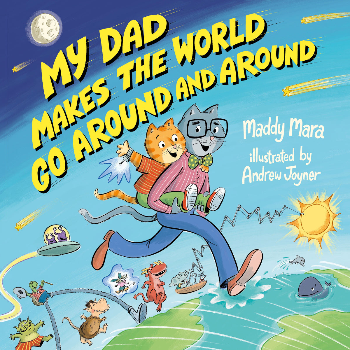 My Dad Makes the World Go Around and Around: Filled with quirky ...
