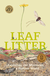 Leaf Litter 20th Anniversary Edition: An extraordinary examination of the natural cycles of life and death in microcosm, as well as a fascinating introduction to environmental science for kids