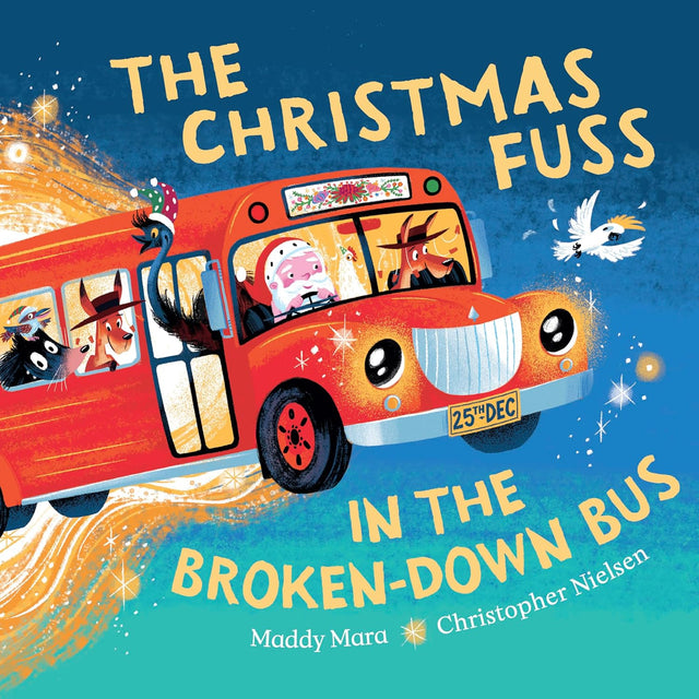 The Christmas Fuss in the Broken-Down Bus: Join Santa and his Australian animal friends this holiday season as they work together to save Christmas in this sparklingly fun picture book adventure!