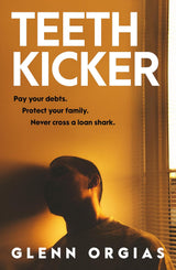 Teeth Kicker: A dark and original debut crime thriller for fans of Mark Brandi and Matthew Spencer