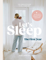 Let's Sleep: Practical strategies and evidence-based tips for sleeping well in the first year with your baby