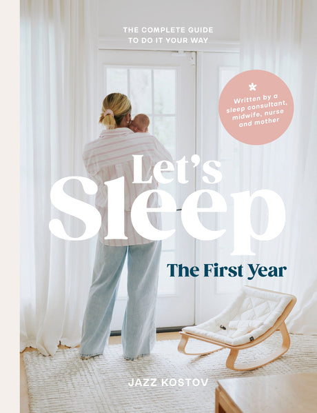 Let's Sleep: Practical strategies and evidence-based tips for sleeping well in the first year with your baby