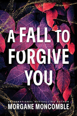 A Fall to Forgive You