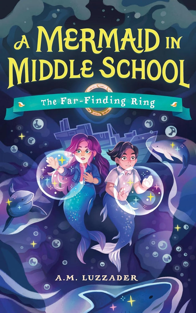 Mermaid in Middle School: The Far-Finding Ring