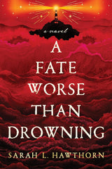 A Fate Worse Than Drowning