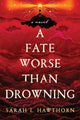A Fate Worse Than Drowning