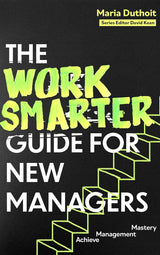 The Work Smarter Guide for New Managers