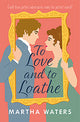 To Love and to Loathe